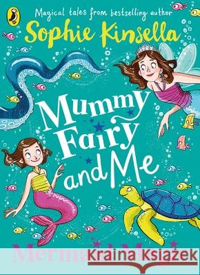 Mummy Fairy and Me: Mermaid Magic Kinsella Sophie 9780241380314 Penguin Random House Children's UK - książka