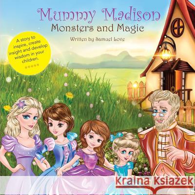 Mummy Madison: Monsters and Magic: 2017 Samuel Love, Ritchie Robinson, Elena Sapryhina 9781999847487 The Happy 4 Life Company Ltd - książka