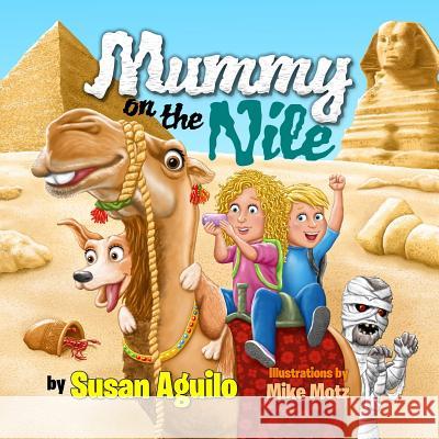 Mummy on the Nile Susan Aguilo Mike Motz 9781502364579 Createspace - książka