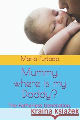 Mummy, where is my Daddy?: The Fatherless Generation. Watson, Paula 9781794655270 Independently Published - książka