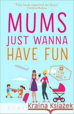 Mums Just Wanna Have Fun  Wheeler, Lucie 9780008216566  - książka