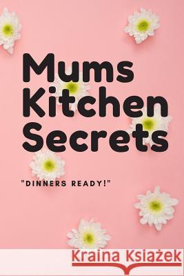 Mums Kitchen Secrets Duke Sasuke 9781076150806 Independently Published - książka