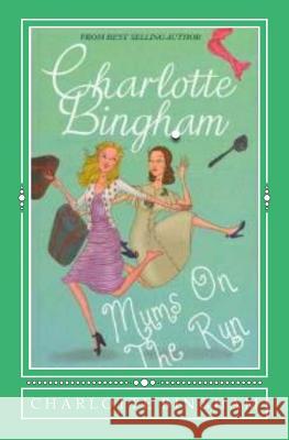 Mums On The Run Bingham, Charlotte 9781501005626 Createspace - książka