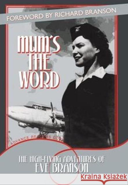 Mum's the Word: The High-Flying Adventures of Eve Branson Eve Branson 9781477245828 AuthorHouse - książka