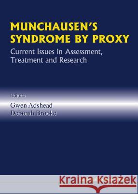 Munchausen's Syndrome by Proxy: Current Issues in Assessment, Treatment and Research Gwen Adshead Deborah Brooke 9781860941344 Imperial College Press - książka