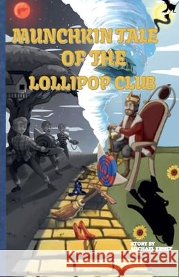 Munchkin's Tale of The Lollipop Club Michael T. Ernst 9781736401521 Michael T Ernst - książka