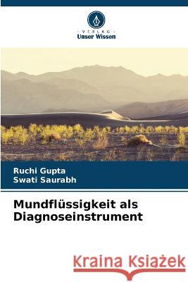 Mundflussigkeit als Diagnoseinstrument Ruchi Gupta Swati Saurabh  9786205873854 Verlag Unser Wissen - książka