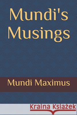 Mundi's Musings Mundi Maximus 9781095594346 Independently Published - książka