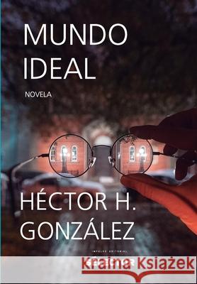 Mundo ideal Hector H. Gonzalez 9786074536621 Selector - książka