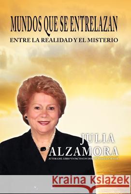 Mundos Que Se Entrelazan Julia Alzamora 9781463302610 Palibrio - książka