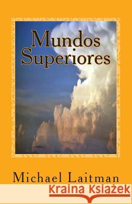 Mundos Superiores: é um guia prático Laitman, Michael 9781508723769 Createspace - książka