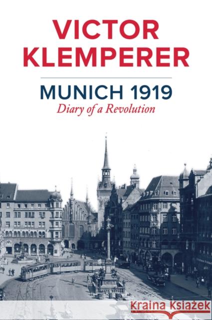 Munich 1919: Diary of a Revolution Klemperer, Victor 9781509510597 Polity Press - książka
