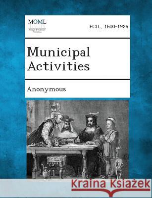 Municipal Activities Anonymous 9781287334354 Gale, Making of Modern Law - książka