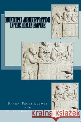 Municipal Administration in the Roman Empire Frank Frost Abbott Allan Chester Johnson 9781610279178 Quid Pro, LLC - książka