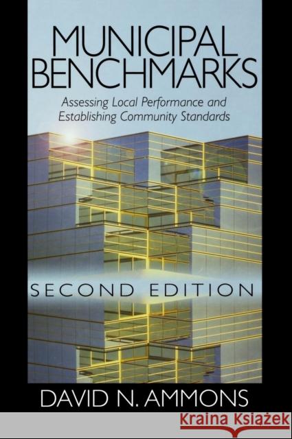 Municipal Benchmarks: Assessing Local Performance and Establishing Community Standards Ammons, David N. 9780761920786 Sage Publications - książka