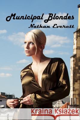 Municipal Blondes Nathan Everett 9781950183067 Elder Road Books - książka