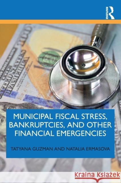 Municipal Fiscal Stress, Bankruptcies, and Other Financial Emergencies Natalia (Governors State University, USA) Ermasova 9781032349381 Taylor & Francis Ltd - książka