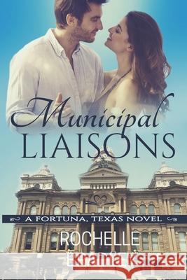 Municipal Liaisons Rochelle Bradley 9781947561069 Epic Dreams Publishing, LLC - książka