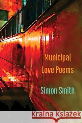 Municipal Love Poems Simon Smith 9781848618220 Shearsman Books - książka