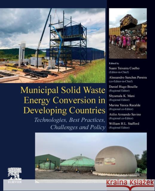 Municipal Solid Waste Energy Conversion in Developing Countries: Technologies, Best Practices, Challenges and Policy Coelho, Suani Teixeira 9780128134191 Elsevier - książka