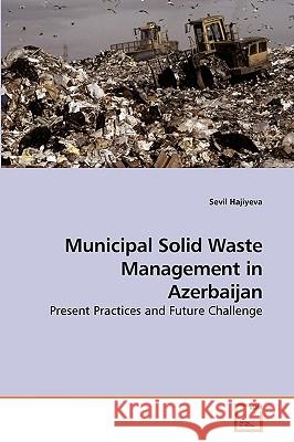 Municipal Solid Waste Management in Azerbaijan Sevil Hajiyeva 9783639221084 VDM Verlag - książka