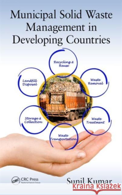 Municipal Solid Waste Management in Developing Countries Sunil, Dr Kumar 9781498737746 CRC Press - książka