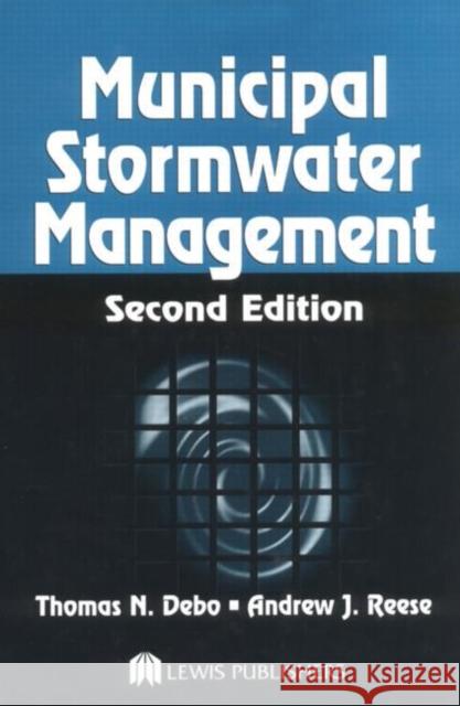 Municipal Stormwater Management Thomas N. Debo Andrew Reese 9781566705844 CRC Press - książka