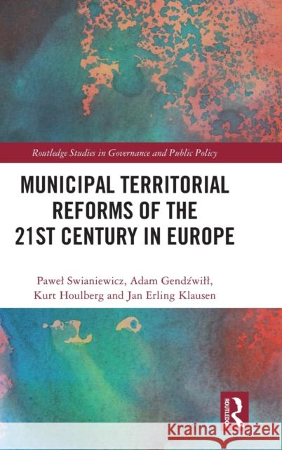 Municipal Territorial Reforms of the 21st Century in Europe Swianiewicz, Pawel 9780367894542 Routledge - książka