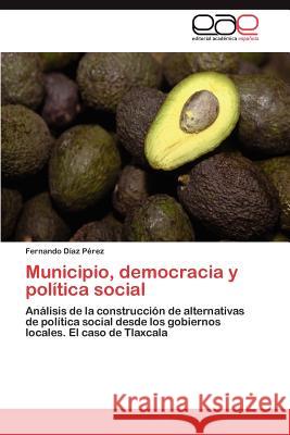 Municipio, democracia y política social Díaz Pérez Fernando 9783845483696 Editorial Acad Mica Espa Ola - książka