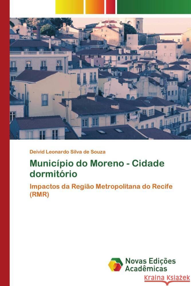 Município do Moreno - Cidade dormitório Leonardo Silva de Souza, Deivid 9786139794720 Novas Edições Acadêmicas - książka