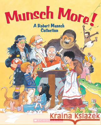 Munsch More! Alan Daniel Lea Daniel Eugenie Fernandes 9780439961356 North Winds Press - książka