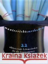 Munterrichtsmethoden : 22 aktivierende Lehrmethoden füt die Seminarpraxis Groß, Harald Boden, Betty Boden, Nikolaas  9783930816187 Schilling - książka