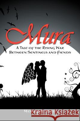 Mura: A Tale of the Rising War Between Sentinels and Fiends Niall, Monique 9781469165585 Xlibris Corporation - książka