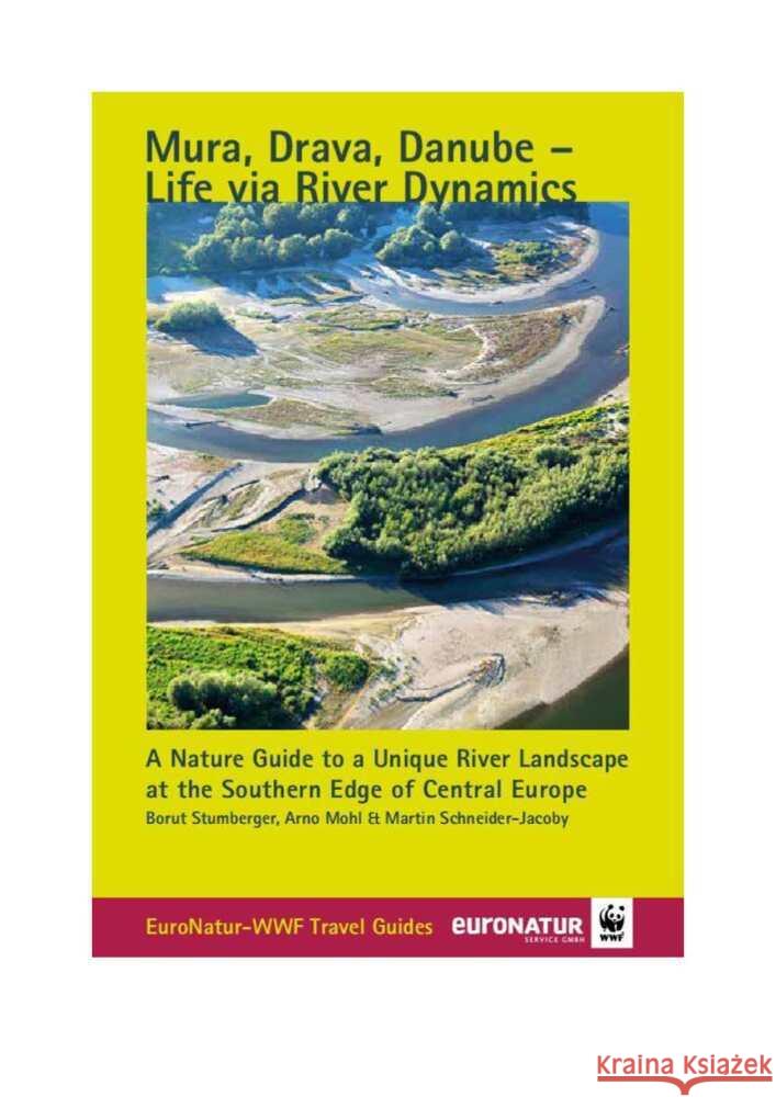 Mura, Drava, Danube - Life via River Dynamics Stumberger, Borut; Mohl, Arno; Schneider-Jacoby, Martin 9783000743696 EuroNatur Service - książka
