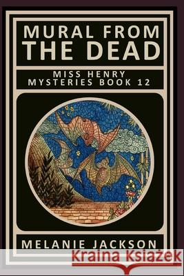 Mural From the Dead Melanie Jackson 9798712085668 Independently Published - książka