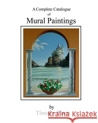 Mural Paintings by Timothy Plant: A Complete illustrated Catalogue Plant, Timothy 9781540844194 Createspace Independent Publishing Platform - książka