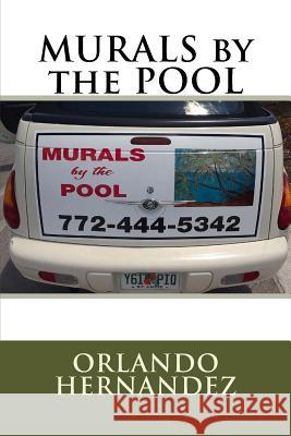 MURALS by the POOL Orlando Hernandez 9781720388777 Createspace Independent Publishing Platform - książka