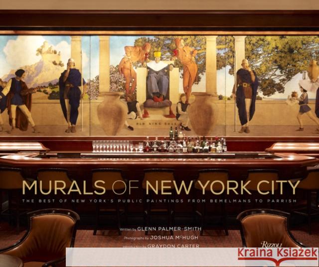 Murals of New York City: The Best of New York's Public Paintings from Bemelmans to Parrish Palmer-Smith, Glenn 9780847868063 Rizzoli International Publications - książka