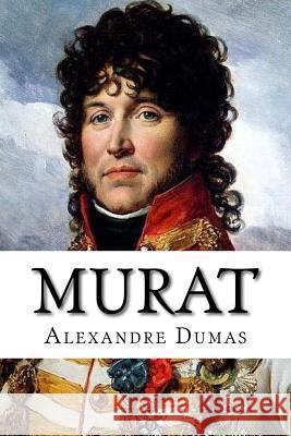 Murat Alexandre Dumas Edibooks 9781533499356 Createspace Independent Publishing Platform - książka