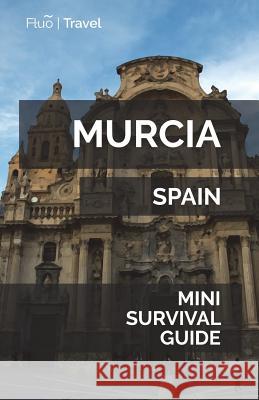 Murcia Mini Survival Guide Jan Hayes 9781721755349 Createspace Independent Publishing Platform - książka