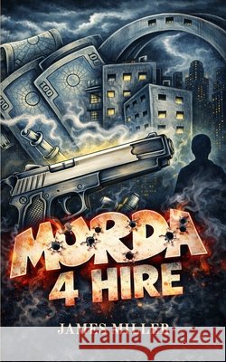 Murda 4 Hire Miller, James 9798234098993 Lakefront Literary LLC - książka