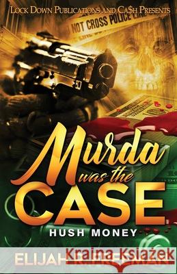 Murda Was the Case Elijah R. Freeman 9781955270526 Lock Down Publications - książka