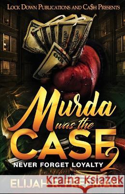 Murda was the Case 2 Elijah R Freeman 9781958111499 Lock Down Publications - książka