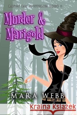 Murder & Marigold: A Witch Cozy Mystery Webb, Mara 9798708007872 Independently published - książka