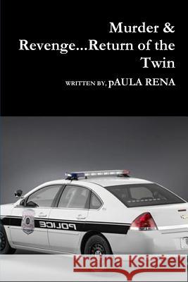Murder & Revenge...Return of the Twin Paula Rena 9781365420788 Lulu.com - książka