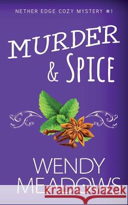 Murder & Spice Wendy Meadows 9781519070012 Independently Published - książka