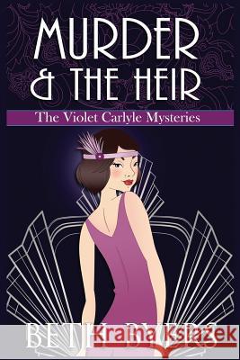 Murder & The Heir: A Violet Carlyle Cozy Historical Mystery Byers, Beth 9781793899729 Independently Published - książka