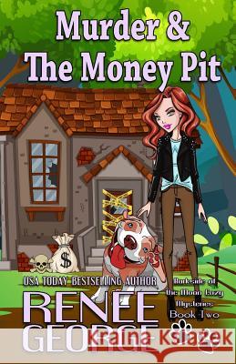 Murder & The Money Pit George, Renee 9781947177178 Barkside of the Moon Press - książka