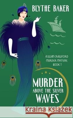 Murder Above the Silver Waves Blythe Baker 9798791044624 Independently Published - książka