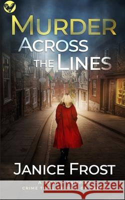 MURDER ACROSS THE LINES a totally gripping crime thriller full of twists Janice Frost 9781804050545 Joffe Books - książka